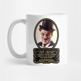 Charlie Chaplin Quotes: "A Tramp, A Gentleman, A Poet, A Dreamer, A Lonley Fellow, Always Hopeful Of Romance And Adventure" Mug